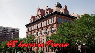 48 hours in Peoria (IL): a quick tour