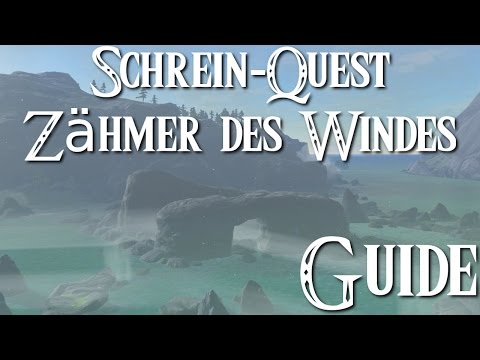ZELDA: BREATH OF THE WILD - Shrine Quest - Tamer of the Wind - Guide