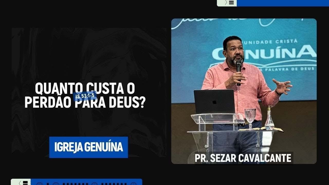 QUANTO CUSTA O PERDÃO PARA DEUS ? | PR SEZAR CAVALCANTE