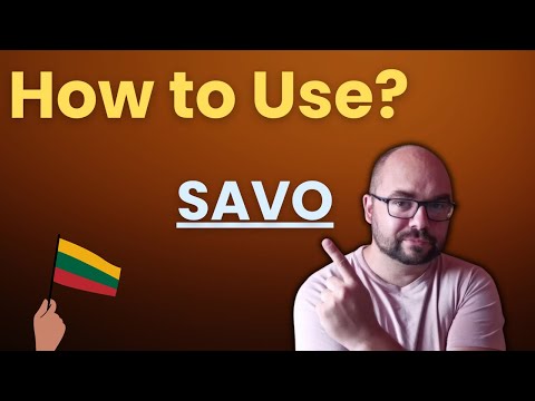 Savo in the Lithuanian language - How to use it?