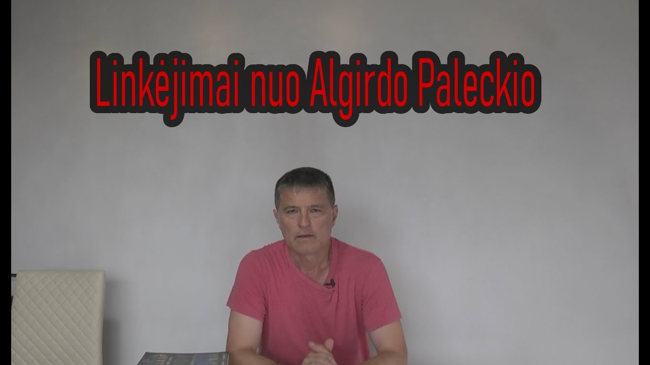 Algirdas Paleckis siunčia Jums linkėjimus