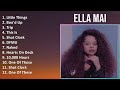 Ella Mai 2025 MIX Top Hits Little Things Boo D Up Trip This Is
