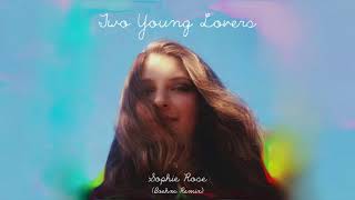 Two Young Lovers (Boehm Remix) - Sophie Rose (Official Audio)