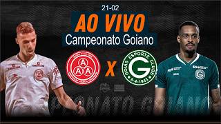 Anapolina x Goiás - AO VIVO - Campeonato Goiano - 21/02/2026