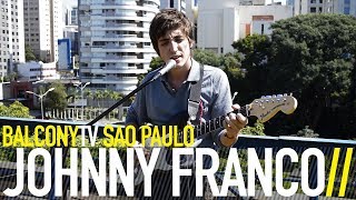 JOHNNY FRANCO - I'M CHANGING (BalconyTV)