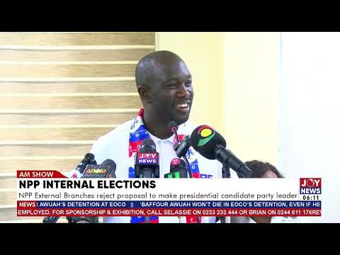 NPP External Branches reject proposal to make presidential candidate party leader