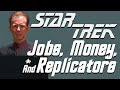 Star Trek : Jobs, Money, and Replicators