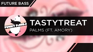 FutureBASS || TastyTreat - Palms (feat. Amory)