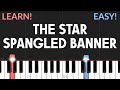 The Star Spangled Banner - United States National Anthem | EASY Piano Tutorial