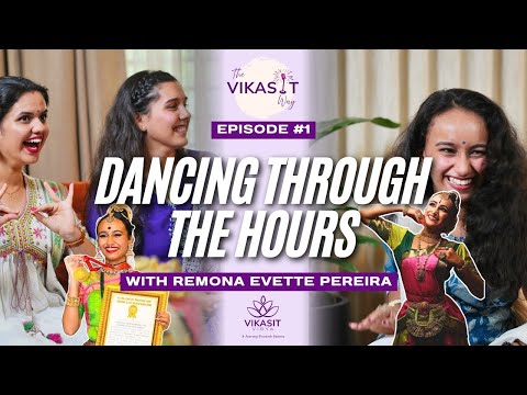 Dancing Through the Hours with Remona Evette Pereira | THE VIKASIT WAY