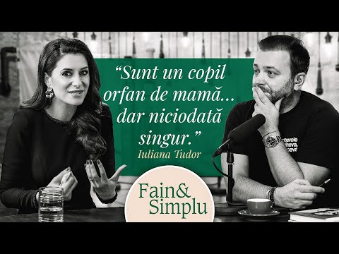 DOLIUL ȘI SUPER PUTEREA IULIANEI TUDOR.PRIMUL INTERVIU DUPĂ CE ȘI-A PIERDUT MAMA | Fain & Simplu 167