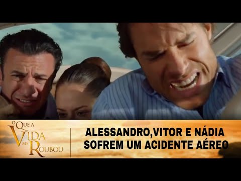 O Que A Vida Me Roubou - Alessandro, Vitor e Nádia sofrem um acidente aéreo