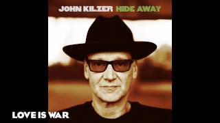 John Kilzer - Love Is War (Official Audio)