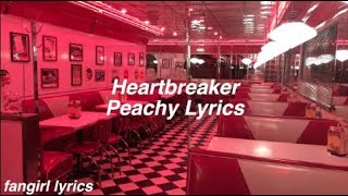 Heartbreaker || Peachy Lyrics