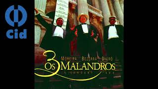 Os 3 malandros - Dava dois