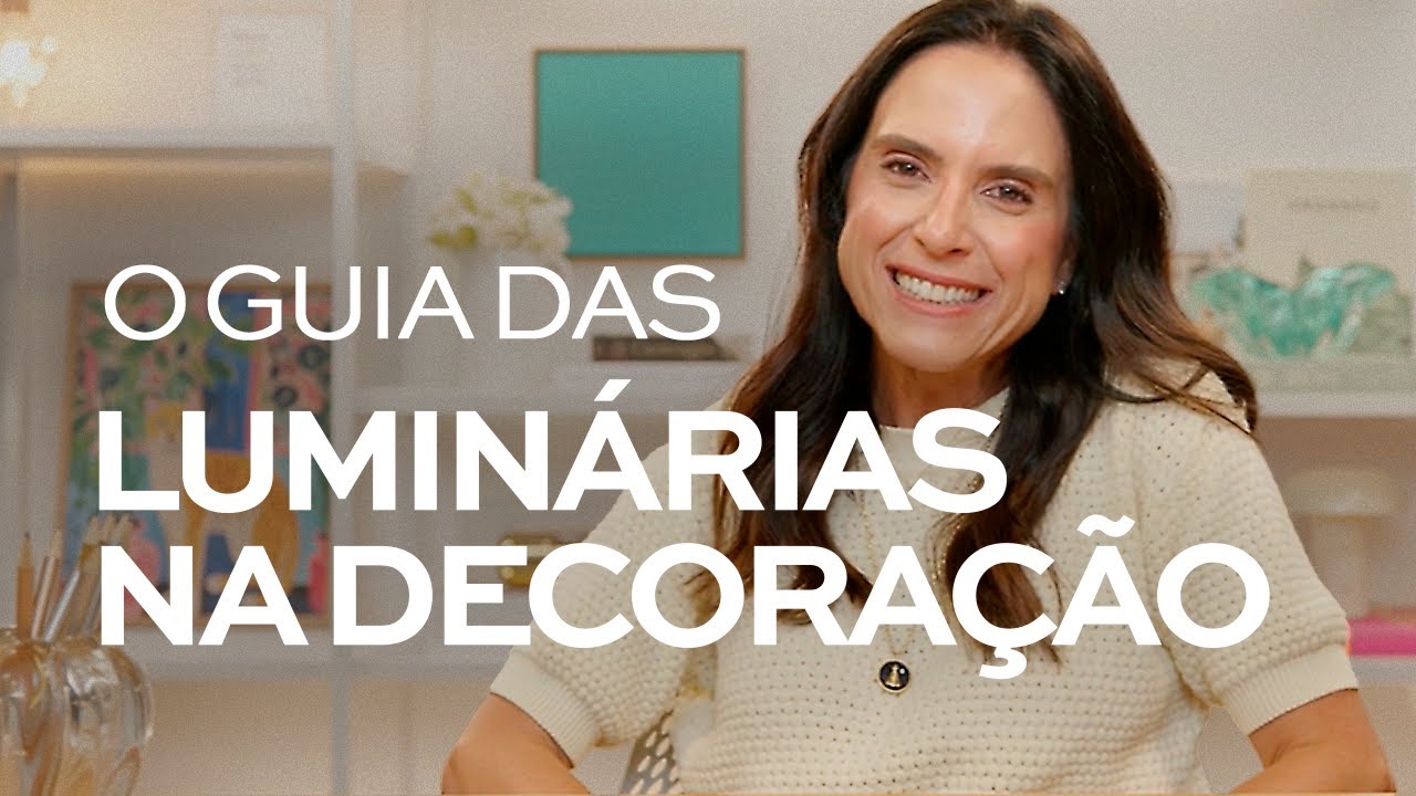 Como escolher a melhor LUMINÁRIA para a sua decoração | Decore com Ciça