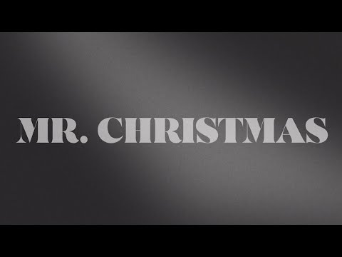 Mr. Christmas (Lyric Video)