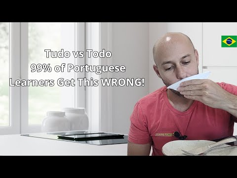 Tudo x Todo - 99% of Portuguese learners get this wrong