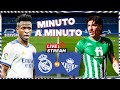 ⏱ MINUTO A MINUTO | Real Madrid - Betis | LaLiga