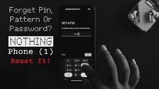 How To Unlock Forgotten Pin/Password/Pattern On Nothing Phone 1!
