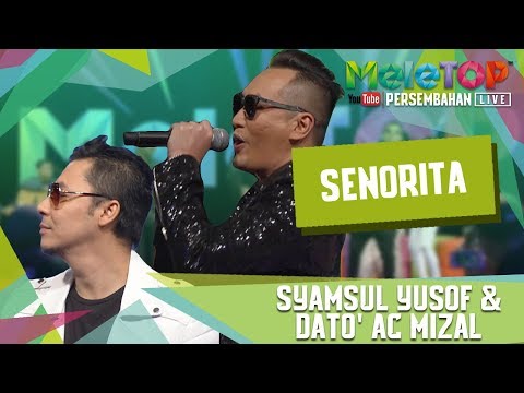 Senorita - Dato' AC Mizal & Syamsul Yusof (Persembahan LIVE MeleTOP)