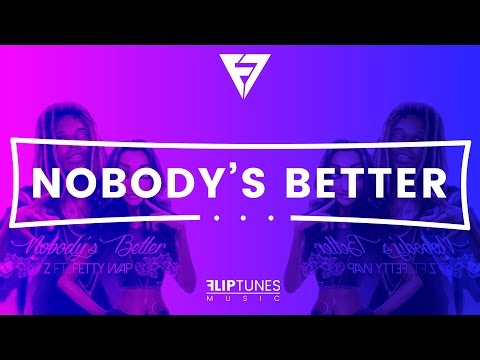 Z Ft. Fetty Wap | Nobody's Better Remix | RnBass 2016 | FlipTunesMusic™