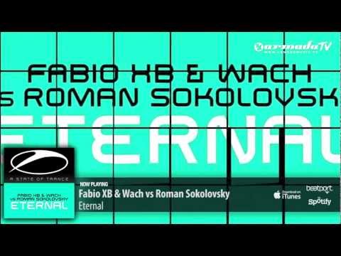 Fabio XB & Wach vs Roman Sokolovsky - Eternal (Original Mix)