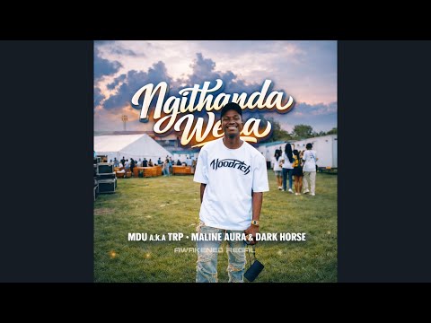 Mdu a.k.a TRP, Maline Aura & Dark Horse - Ngithanda Wena