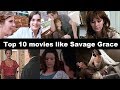 Top 10 Movies Like Savage Grace