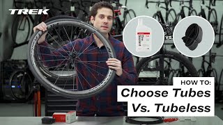 How To: Choose Tubes Vs. Tubeless