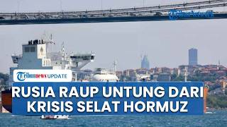 Rusia Panen Cuan Imbas Perang Picu Penutupan Selat Hormuz, Minyak Laris Terjual 2 Kali Lipat