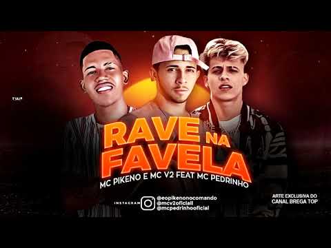 MC PIKENO E MC V2 FEAT  MC PEDRINHO - RAVE NA FAVELA BREGA FUNK LANÇAMENTO 2020