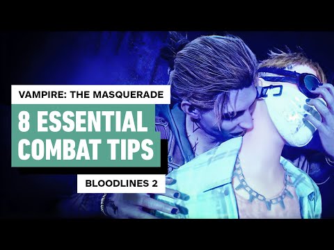 Vampire: The Masquerade - Bloodlines 2 - 8 Essential Combat Tips
