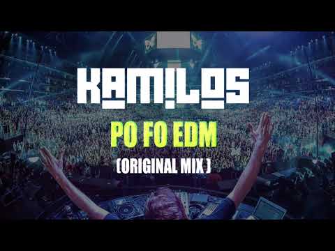 KAMILOS - PO FO EDM (ORIGINAL MIX)