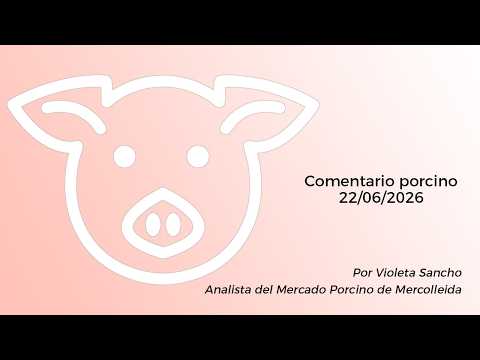 Comentario porcino - 22/06/2026