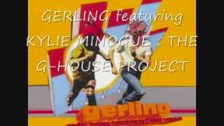 Gerling featuring Kylie Minogue: G-House Project