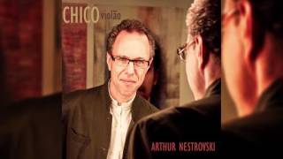 Arthur Nestrovski - "Porque Era Ela, Porque Era Eu" - Chico, Violão