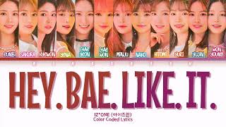 IZ*ONE (이이즈원) - Hey. Bae. Like. It. (해바라기) Lyrics (Han/Rom/Eng/Color Coded/Lyrics/가사) | bingsoosh