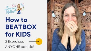 How to BEATBOX (for KIDS)! 3 EASY Beatbox Exercises ANYONE Can Do!