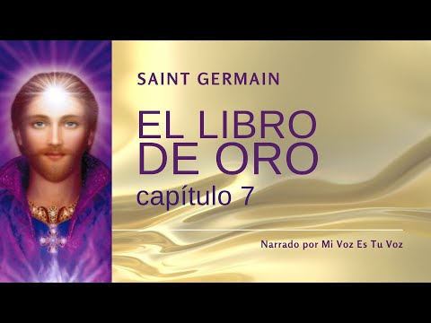 EL LIBRO DE ORO DE SAINT GERMAIN | Capítulo 7º