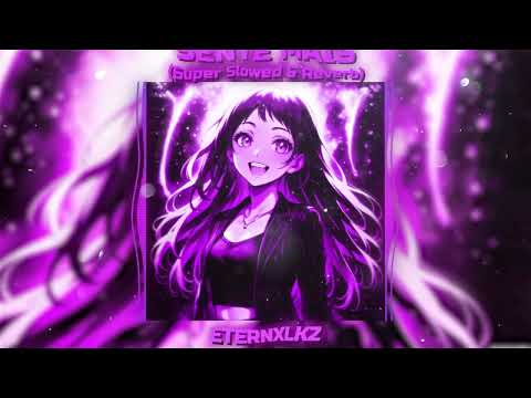 Eternxlkz - SENTE MAIS (Super Slowed & Reverb)