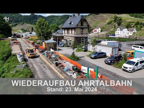 WIEDERAUFBAU AHRTALBAHN: Sachstand Ende Mai 2024