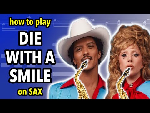 How to play Die With A Smile on Saxophone | Saxplained
