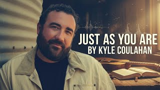 Download lagu Just As You Are - Kyle Coulahan mp3