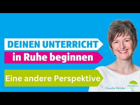 Deinen Unterricht in Ruhe beginnen - Diese Änderung der Perspektive hilft