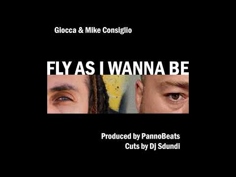 Giocca & Mike Consiglio - Fly As I Wanna Be feat. PannoBeats & Dj Sdundi