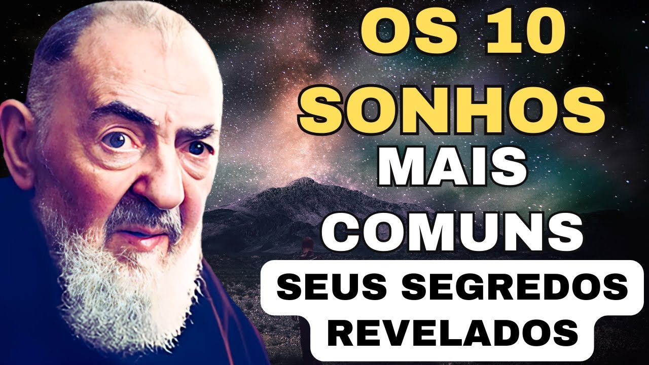 Padre Pio Os 10 Sonhos Mais Comuns e Seus Segredos Revelados