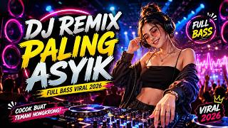 Download lagu DJ REMIX PALING ASYIK 🎶 Full Bass Viral 2026, Cocok Buat Temani Nongkrong mp3