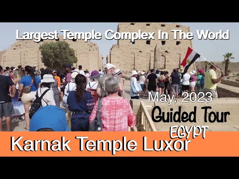 #Karnak_Temple_Luxor - Largest Temple Complex In The World, Guided Tour  Egypt May 2023