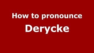 How to pronounce Derycke